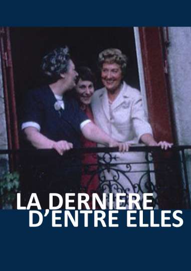 Documentaire "La dernière d'entre elles"